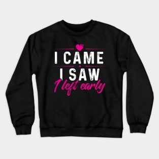 I Came I Saw Crewneck Sweatshirt